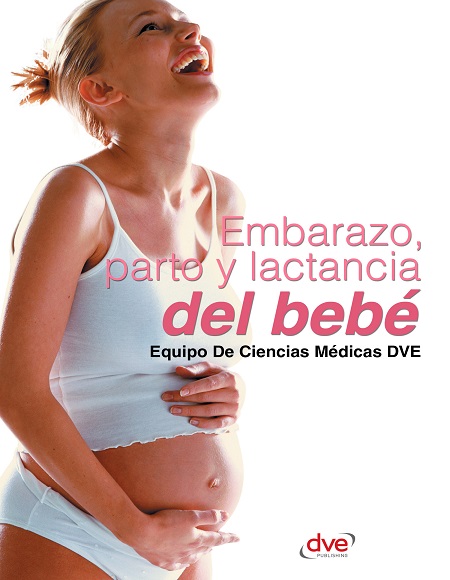 Embarazo, parto y lactancia del bebé - Equipo de Ciencias Médicas DVE (PDF + Epub) [VS]