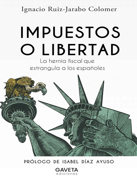 Impuestos o libertad - Ignacio Ruíz-Jarabo Colomer (PDF + Epub) [VS]