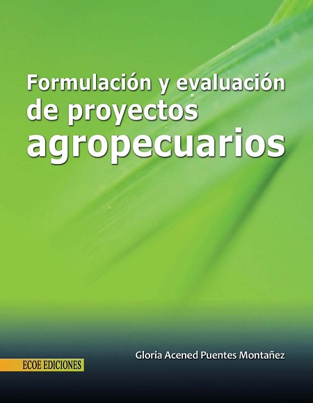 Formulación y Evaluación de Proyectos Agropecuarios - Gloria Acened Puentes Montañez (PDF) [VS]