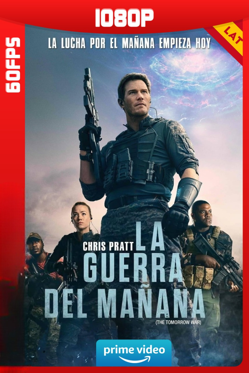 La Guerra Del Mañana (2021)(1080p 60FPS WEB-DL)[Dual][1fichier]