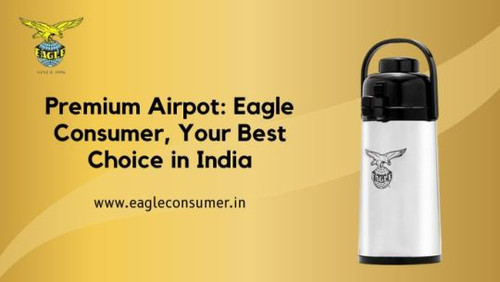 Eagle Consumer: Leading Airpot Manufacturer in India.jpg