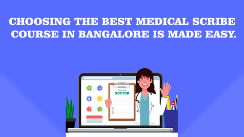 Choosing the best medical scribe course in Bangalore is made easy.png