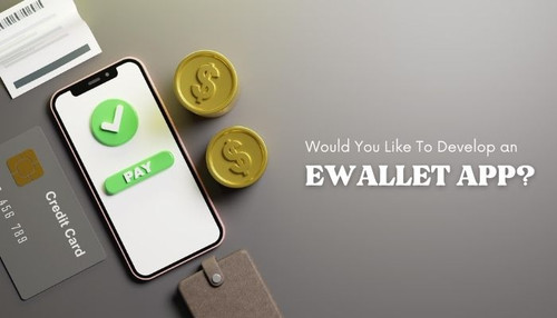 Would you like to develop an ewallet app.jpg