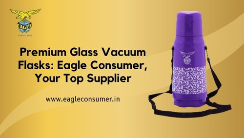 Eagle Consumer: Premier Glass Vacuum Flask Supplier Online.jpg