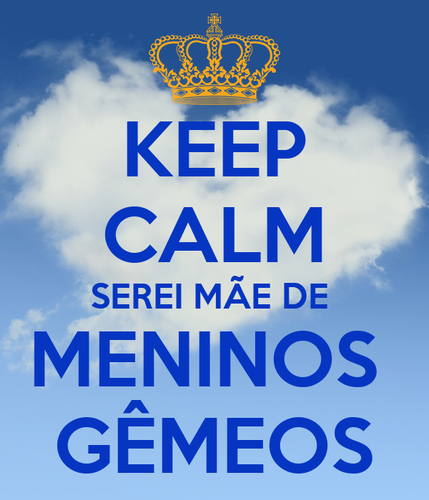 keep calm serei mãe de meninos gêmeos.png