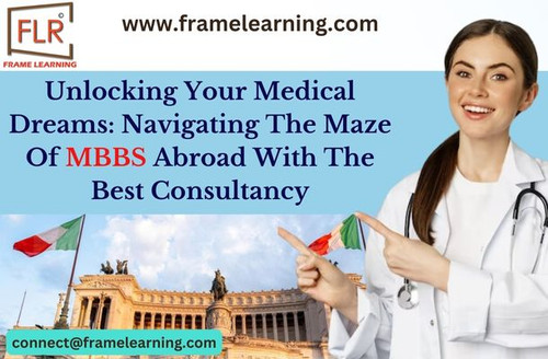 Unlocking Your Medical Dreams: Navigating The Maze Of MBBS Abroad With The Best Consultancy.jpg