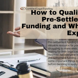 How to Qualify for Pre Settlement Funding and What to Expect