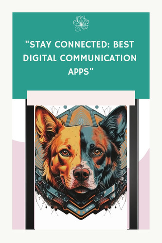  Stay Connected Best Digital Communication Apps 8022792