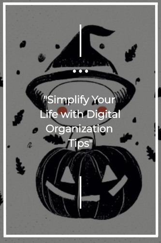  Simplify Your Life with Digital Organization Tips 6270845