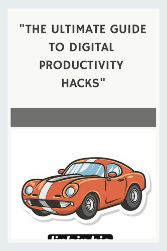  The Ultimate Guide to Digital Productivity Hacks 5879986