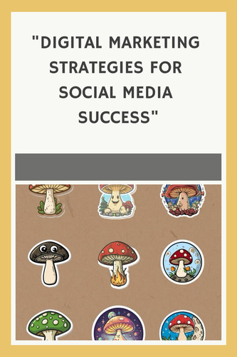  Digital Marketing Strategies for Social Media Success 10912175