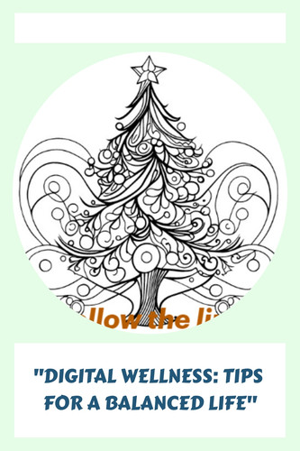  Digital Wellness Tips for a Balanced Life 1197816