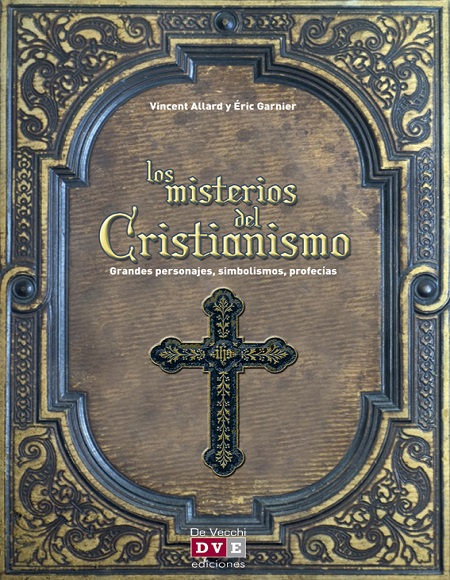Los misterios del cristianismo - Vincent Allard y Éric Garnier (PDF + Epub) [VS]