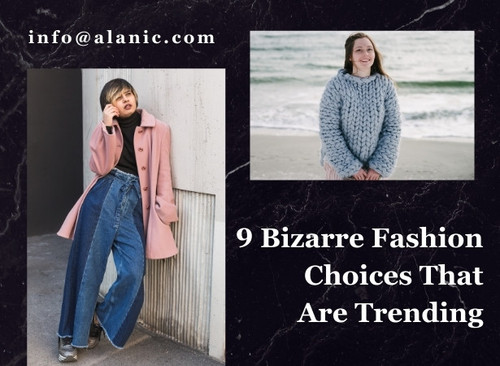 9 Bizarre Fashion Choices That Are Trending.jpg