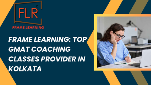 Frame Learning: Elevate Your GMAT Scores with Expert Coaching in Kolkata.png