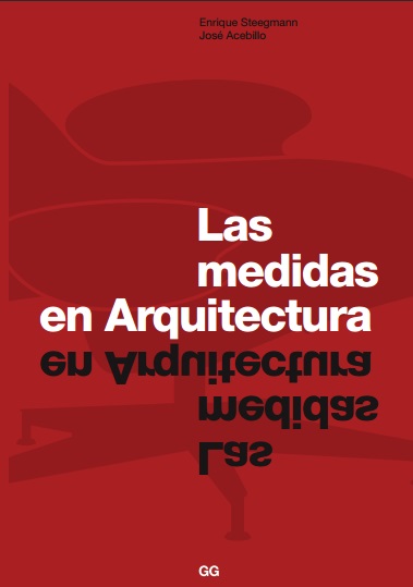 Las medidas en arquitectura - Enrique Steegmann y José Acebillo (PDF + Epub) [VS]