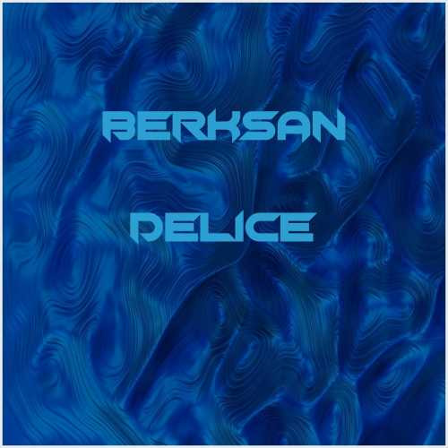 دانلود آهنگ جدید Berksan به نام Delice