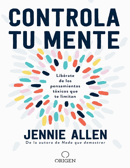 Controla tu mente - Jennie Allen (PDF + Epub) [VS]