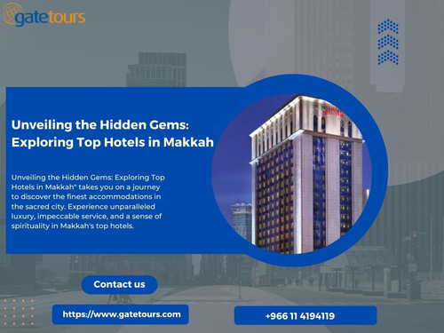 Unveiling the Hidden Gems: Exploring Top Hotels in Makkah.jpg
