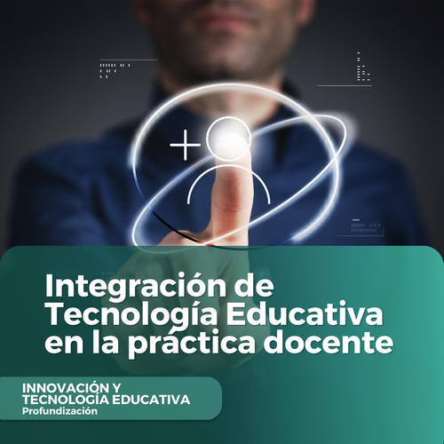 Integración de Tecnología Educativa en la práctica docente.png