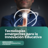 Tecnologías emergentes para la Innovación Educativa