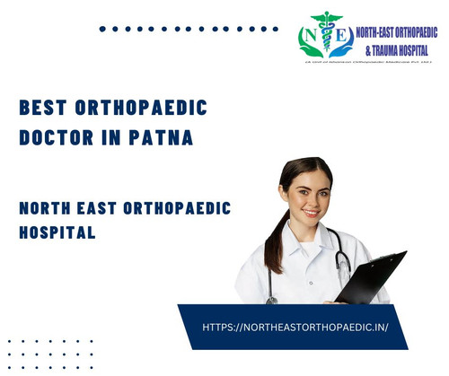 Best Orthopaedic Doctor in Patna: North East Orthopaedic Hospital.jpg