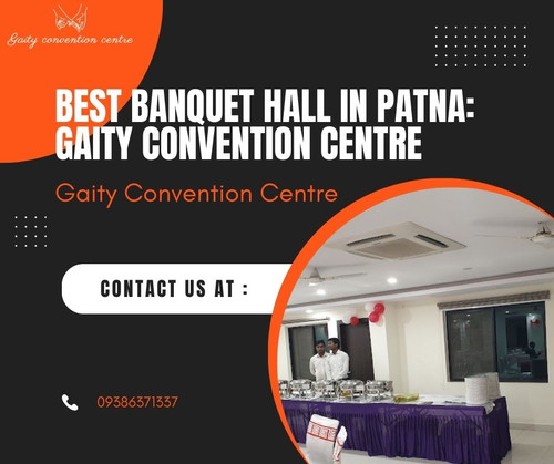 Best Banquet Hall in Patna: Gaity Convention Centre.jpg