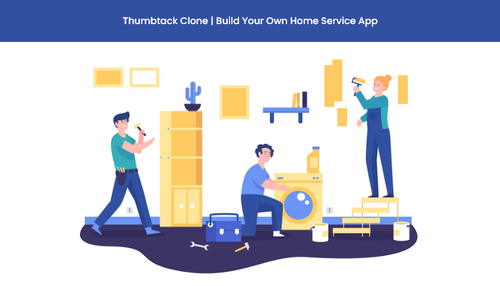Thumbtack Clone Build Your Own Home Service App