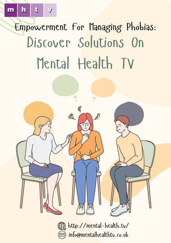 Empowerment For Managing Phobias Discover Solutions On Mental Health TV.png
