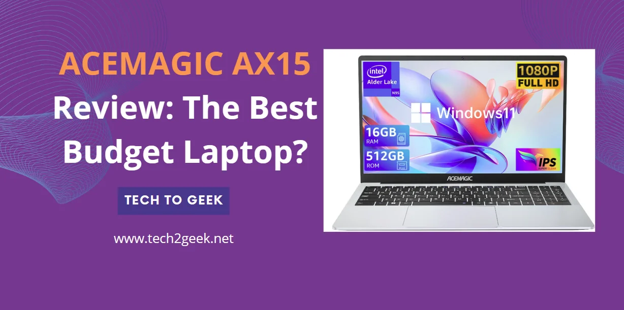 ACEMAGIC AX15 Review: The Best Budget Laptop?