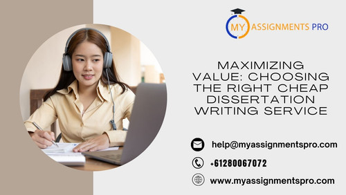 Maximizing Value Choosing the Right Cheap Dissertation Writing Service.jpg