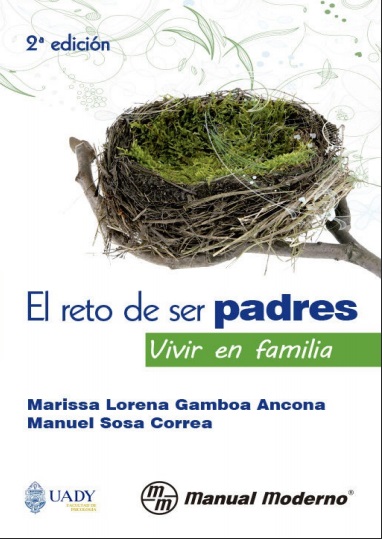 El reto de ser padres. Vivir en familia, 2 Edición - Marissa L. Gamboa A. y Manuel Sosa Correa (Multiformato) [VS]