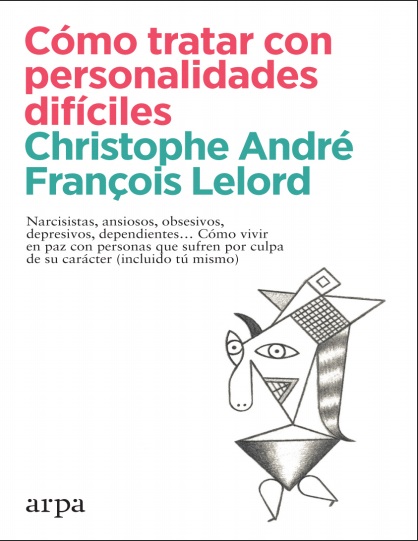 Cómo tratar con personalidades difíciles - Christophe André y François lelord (Multiformato) [VS]