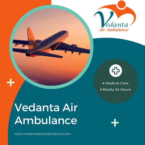 Obtain Vedanta Air Ambulance in Delhi at an Affordable Fare.jpg