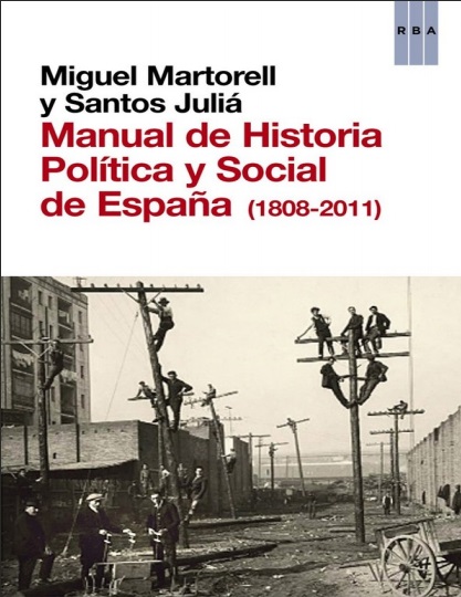 Manual de Historia Política y Social de España (1808-2018) - Miguel Martorell y Santos Juliá (Multiformato) [VS]