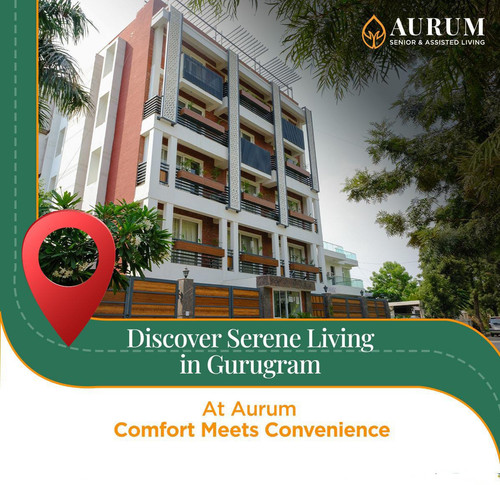 Where Care Finds Its Place: Aurum Living in Gurugram.jpg