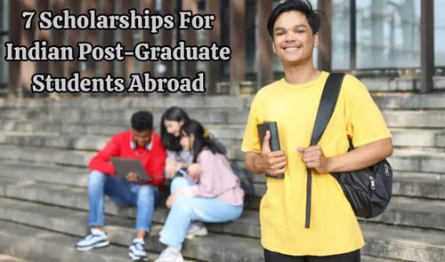 7 Scholarships for Indian Post-Graduate Students Abroad.jpg