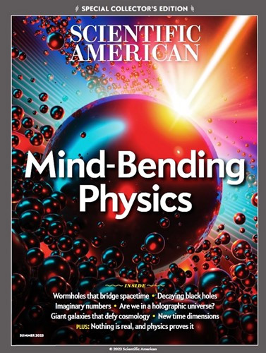 Scientific American - Mind-Bending Physics, Summer 2023