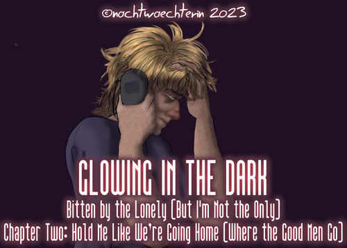 Hold Me Like We're Going Home (Where The Good Men Go).png