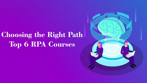 Choosing the Right Path Top 6 RPA Courses.jpg