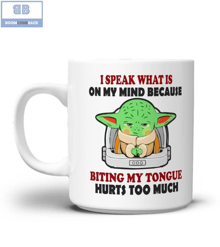 BNQ20 07 003xxxBaby Yoda I Speak What Is On My Mind Because Biting My Tongue Hurts Too Much Mug 1.jpg