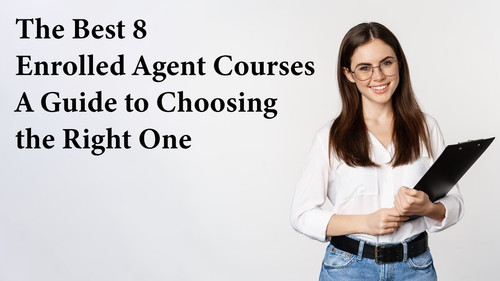 The Best 8 Enrolled Agent Courses A Guide to Choosing the Right One.jpg
