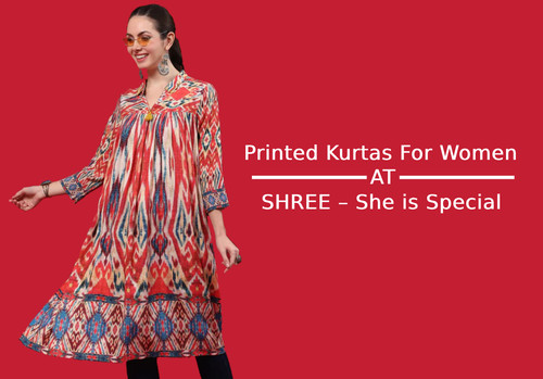 Printed Kurtas For Women At SHREE – She is Special.jpg