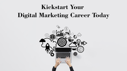 Kickstart Your Digital Marketing Career Today.png