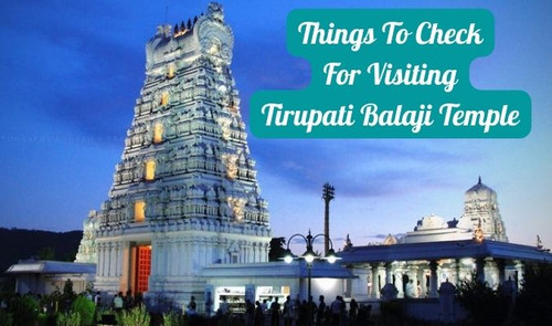 Things to Check For Visiting Tirupati Balaji Temple.jpg