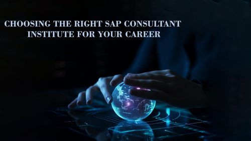Choosing the Right SAP Consultant Institute for Your Career.png