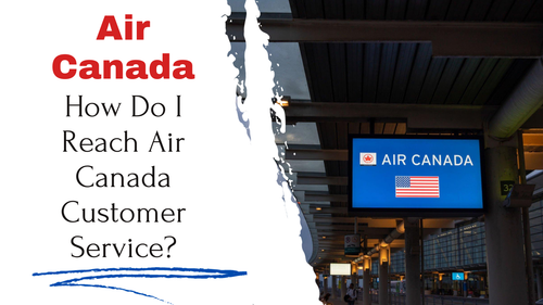How Do I Reach Air Canada Customer Service.png