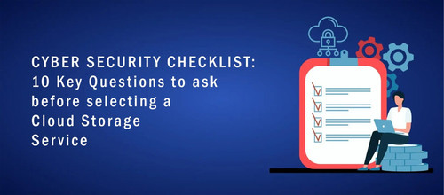 Cyber Security Checklist: 10 key Questions to ask before selecting a cloud storage services.jpg