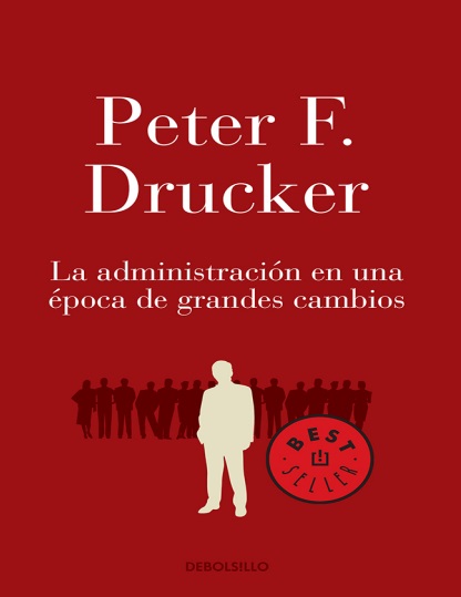 La administración en una época de grandes cambios - Peter F. Drucker (PDF + Epub) [VS]