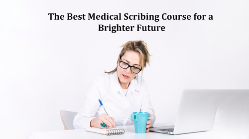 The Best Medical Scribing Course for a Brighter Future.png